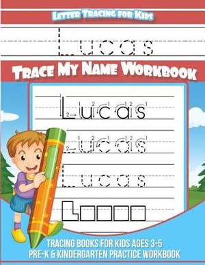 Letter Tracing for Kids Lucas Trace My Name Workbook