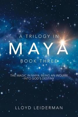 A Trilogy in Maya Book Three