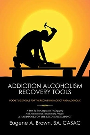 Brown Ba Casac, E: Addiction Alcoholism Recovery Tools