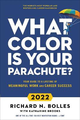 Bolles, R: What Color Is Your Parachute? 2022