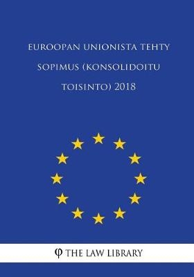 Euroopan Unionista Tehty Sopimus (Konsolidoitu Toisinto) 2018
