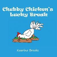 Chubby Chicken's Lucky Break