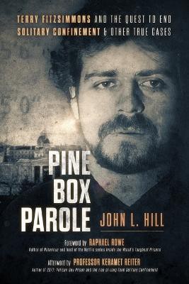 Pine Box Parole: Terry Fitzsimmons and the Quest to End Solitary Confinement & Other True Cases