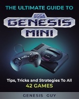 The Ultimate Guide to the Sega Genesis Mini