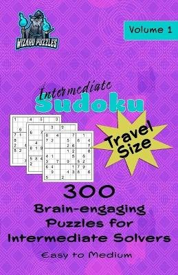 Intermediate Sudoku - Travel Size Volume 1: 300 Brain-Engaging Puzzles for Intermediate Solvers