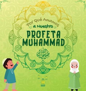 Por Qué Amamos a Nuestro Profeta Muhammad ?