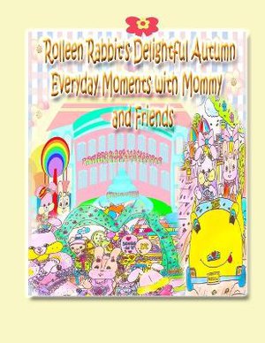 Rolleen Rabbit's Delightful Autumn Everyday Moments With Mommy And Friends