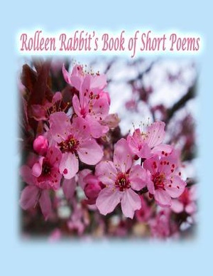 Rolleen Rabbit's Book of Short Poems