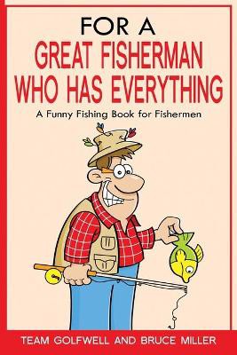 For a Great Fisherman Who Has Everything