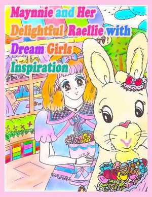 Maynnie and Her Delightful Raellie with Dream Girls Inspiration