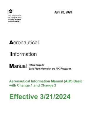 2024 Aeronautical Information Manual (AIM) Basic with Change 1 and Change 2 (effective 21 March 2024)