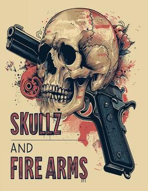 Skullz and Firearms Coloring Book