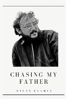 Chasing My Father