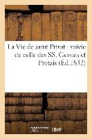 La Vie de Saint Privat: Suivie de Celle Des Ss. Gervais Et Protais