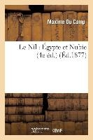 Le Nil: Égypte Et Nubie (4e Éd.)