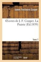 Oeuvres de J. F. Cooper. T. 7 La Prairie