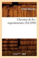 Chemins de Fer: Superstructure (�d.1890)