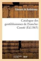 Catalogue Des Gentilshommes de Franche-Comt�