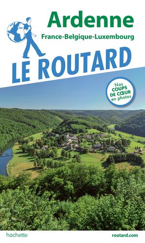 Ardenne France + Belgique + Luxembourg routard