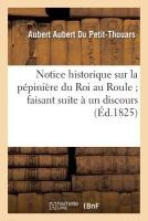 Notice Historique Sur La Pépinière Du Roi Au Roule Faisant Suite À Un Discours Sur