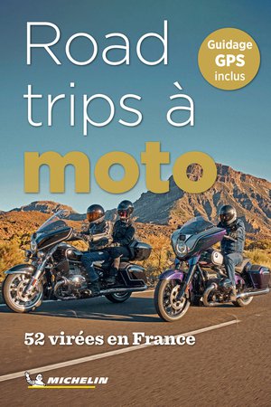 France 52 virées en France road trips à moto