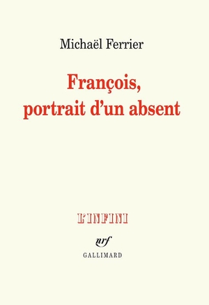 Francois, portrait d'un absent (Prix Decembre 2018)