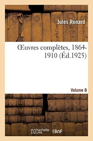 Oeuvres Complètes, 1864-1910. Volume 8