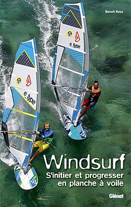 Windsurf s'initier & pratiquer solo