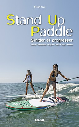Stand-up paddle s'initier & progresser solo