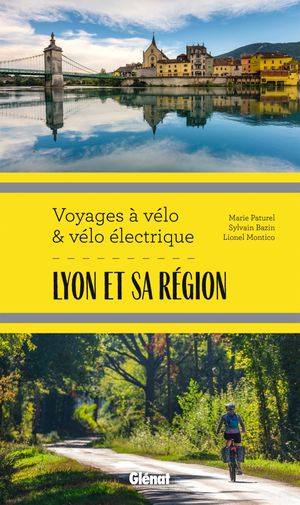 Lyon & région - voyages à vélo & vélo électrique