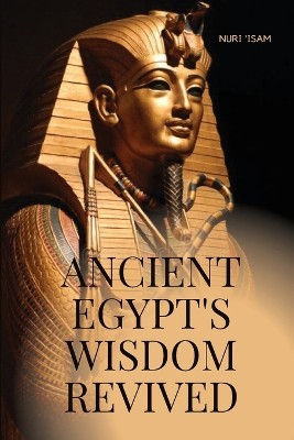 Ancient Egypt's Wisdom Revived