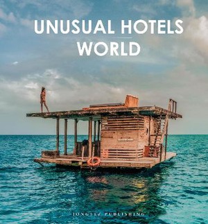 Unusual Hotels - World
