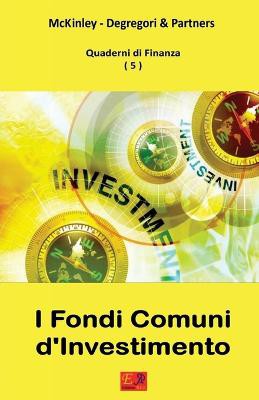 I Fondi Comuni d'Investimento - Quaderni di Finanza 5
