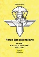 Forze Speciali Italiane: Fs Tier1 - Fos Tier2 - Soos Tier2 - Cos Tier3