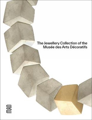 The Jewellery Collection of the Musee des Arts Decoratifs