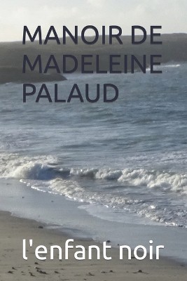 Manoir de Madeleine Palaud