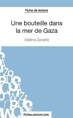 Une bouteille dans la mer de Gaza de Val�rie Z�natti (Fiche de lecture)