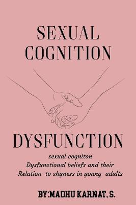 Sexual cognition dysfunctional beliefs and their relation to shyness in young adults