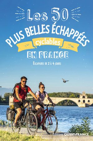 France 50 plus belles échappées à vélo ouest-fr 2à4 jours