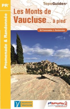 Les Monts Du Vaucluse A Pied 38 Promenades Et Randonnees Vaucluse -