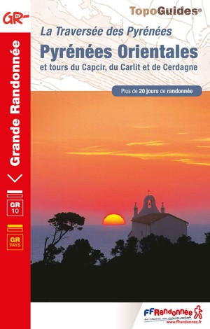 La traversée des Pyrénées Orientales GR10/GR36/30GRP