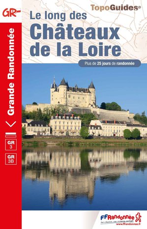 Le long des châteaux de la Loire GR3/GR3B