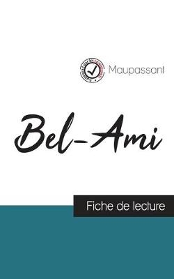 Bel-Ami de Maupassant (fiche de lecture et analyse complète de l'oeuvre)