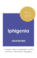Study guide Iphigenia by Jean Racine (in-depth literary analysis and complete summary)