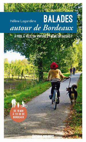 Bordeaux balades à pied, à vélo, voiture