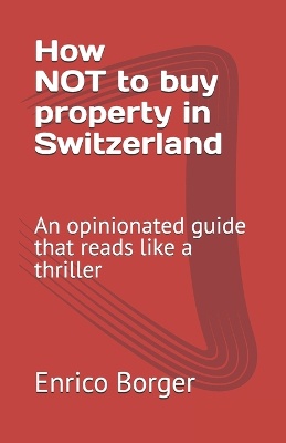 How NOT to buy property in Switzerland