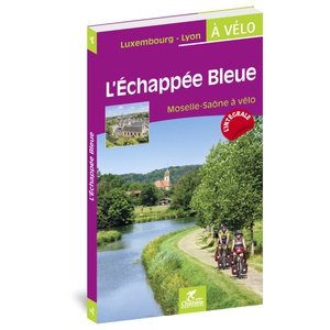 Luxembourg-Lyon à vélo - L'échappée bleue Moselle-Saône