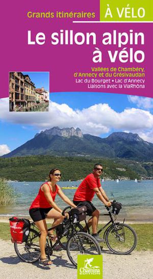 Sillon alpin à vélo Vallées Chambéry, d'Annecy,Grésivaudan