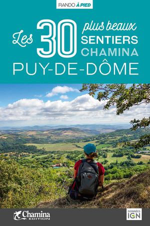 Puy-de-Dôme 30 plus beaux sentiers à pied