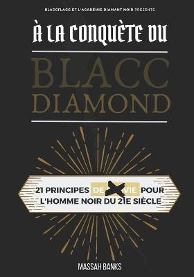 A la conquète du Blacc Diamond: Le Guide